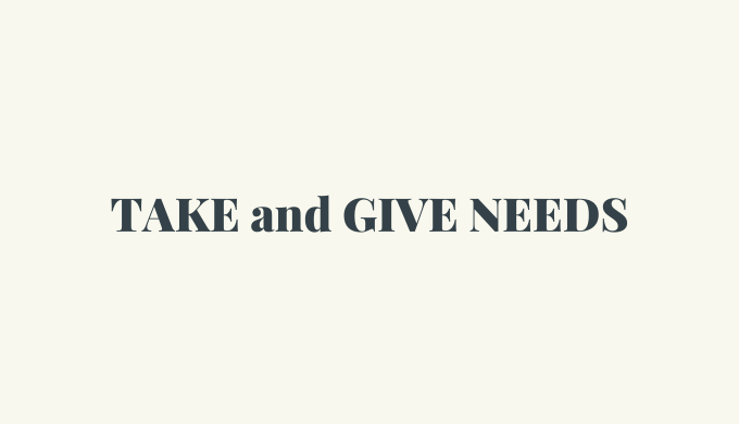 TAKE and GIVE NEEDS（テイクアンドギヴニーズ）